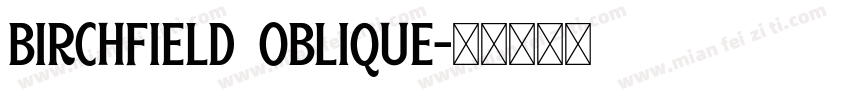 Birchfield Oblique字体转换